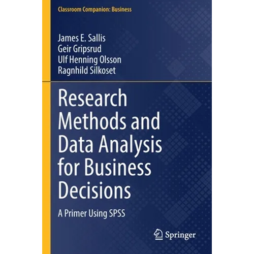Research Methods and Data Analysis for Business Decisions: A Primer Using SPSS