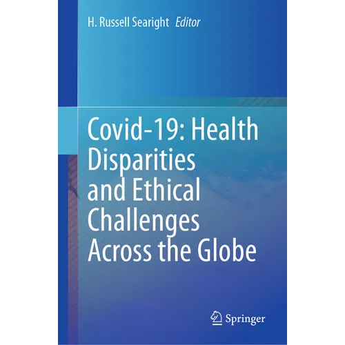Covid-19: Health Disparities and Ethical Challenges Across the Globe