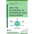 GRC, The Backbone of Enterprise Risk Management
