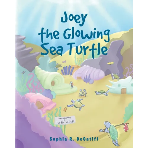 Joey the Glowing Sea Turtle