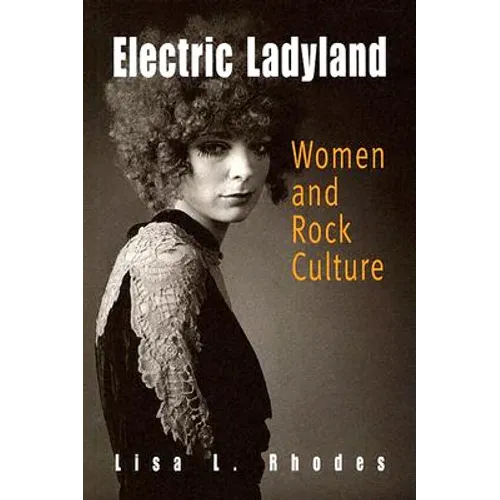 Electric Ladyland: Women and Rock Culture
