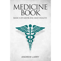 Medicine book: Basics of medicine and health