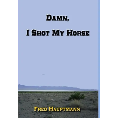 Damn, I Shot My Horse