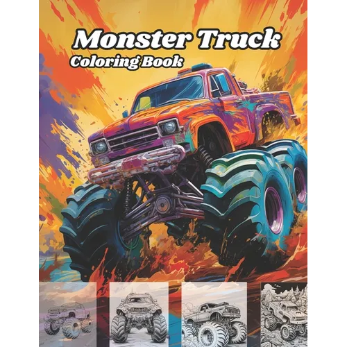 Monster Truck Coloring Book: A Journey Through Monster Truck Coloring