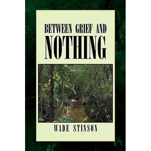 Between Grief and Nothing