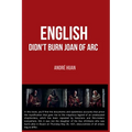 English Didn't Burn Joan of Arc
