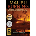 Malibu Burning: The Real Story Behind LA's Most Devastating Wildfire