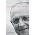 The Spiritual Vision of Frank Buchman