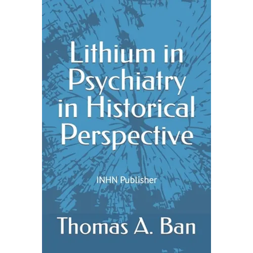 Lithium in Psychiatry in Historical Perspective