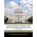 Pharmacy Benefit Managers: Fehbp Plans Satisfied with Savings and Services, But Retail Pharmacies Have Concerns