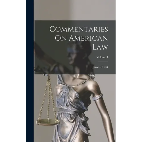 Commentaries On American Law; Volume 4