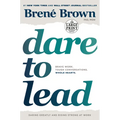 Dare to Lead: Brave Work. Tough Conversations. Whole Hearts.