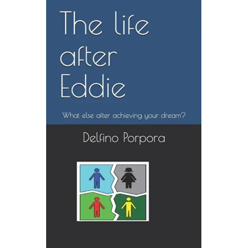 The life after Eddie: What else after achieving your dream?