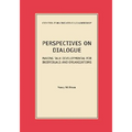 Perspectives on Dialogue: Making Talk Developmental for Individuals and Organizations