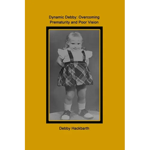 Dynamic Debby: Overcoming Prematurity and Poor Vision