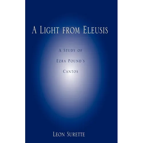A Light from Eleusis: A Study of Ezra Pound's Cantos