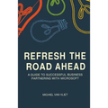 Refresh the Road Ahead: A Guide to Successful Business Partnering with Microsoft