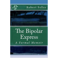 The Bipolar Express: A Formal Memoir