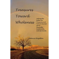 Treasures Toward Wholeness
