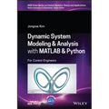 Dynamic System Modelling and Analysis with MATLAB and Python: For Control Engineers