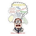 Patients Say the Darndest Things