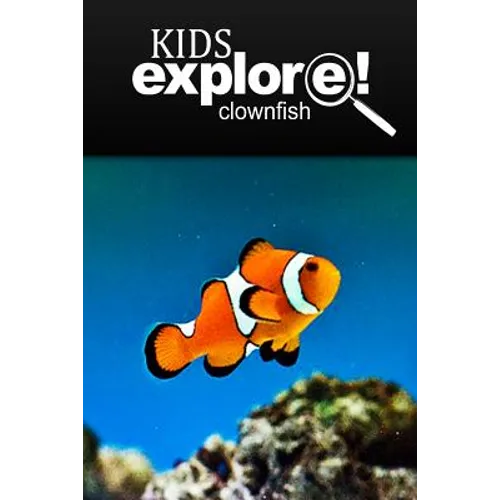Clown Fish - Kids Explore: Animal books nonfiction - books ages 5-6