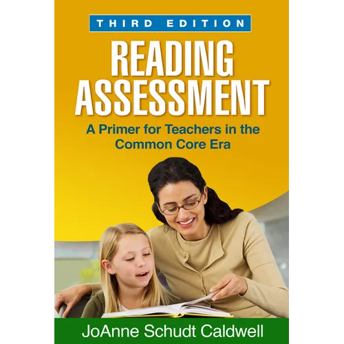 Reading Assessment: A Primer for Teachers in the Common Core Era