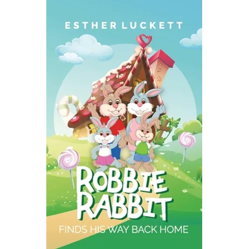 Robbie Rabbit Finds His Way Back Home