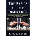 The Basics of Life Insurance: The Answers to What is Life Insurance and How it Works