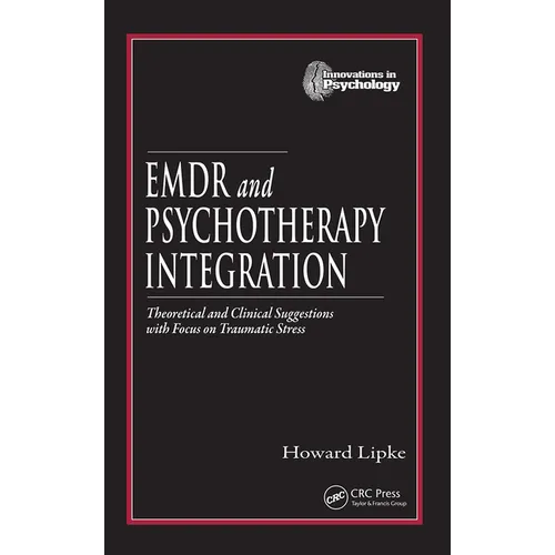 EMDR and Psychotherapy Integration: Theoretical and Clinical Suggestions with Focus on Traumatic Stress