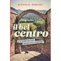 Il Bel Centro: A Year in the Beautiful Center