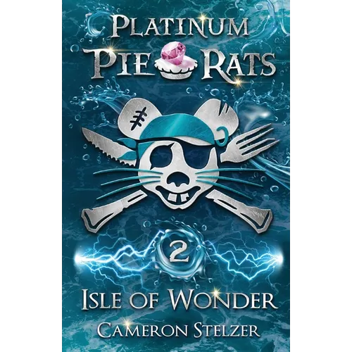 Isle of Wonder: Platinum Pie Rats Book 2