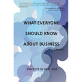 What Everyone Should Know About Business: A Primer