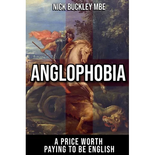 Anglophobia: A Price Worth Paying To Be English