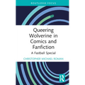 Queering Wolverine in Comics and Fanfiction: A Fastball Special