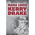 Mama Loved Kerry Drake