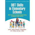 Dbt Skills in Elementary Schools: Skills Training for Emotional Problem Solving in Grades K-5 (Dbt Steps-E)