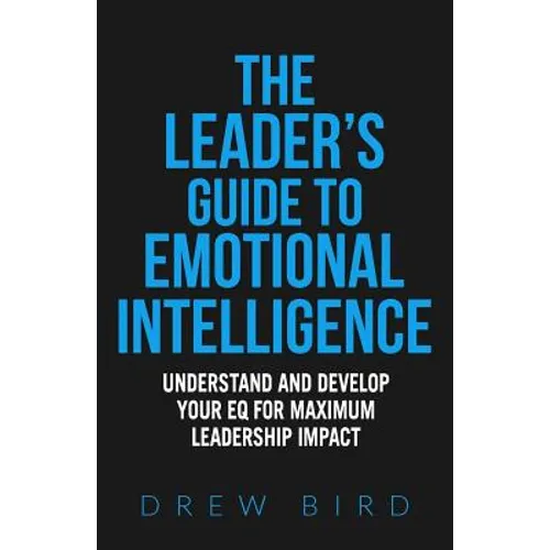 The Leader's Guide to Emotional Intelligence