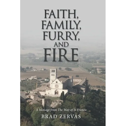 Faith, Family, Furry, and Fire: A Message from the Way of St Francis