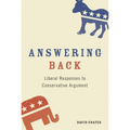 Answering Back: Liberal Responses to Conservative Arguments