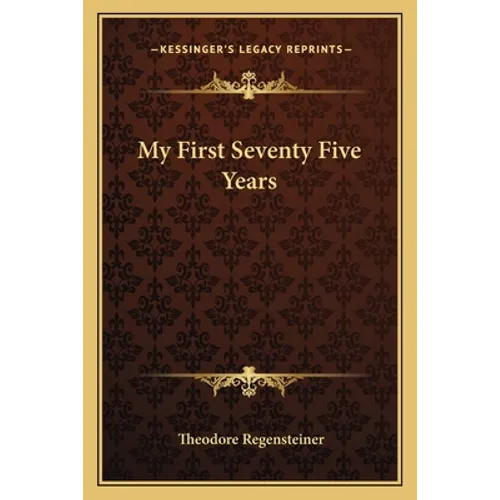 My First Seventy Five Years