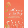 Nothing's Missing: A Year of Reckoning, Release, and Remembering Who I Am