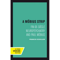 A Mobius Strip: Fin-De-Siecle Neuropsychiatry and Paul Mobius