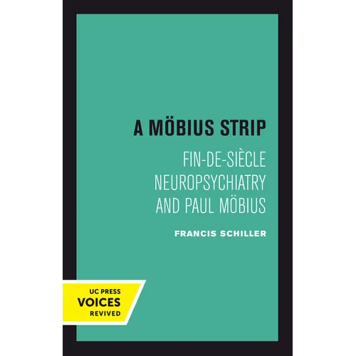 A Mobius Strip: Fin-De-Siecle Neuropsychiatry and Paul Mobius