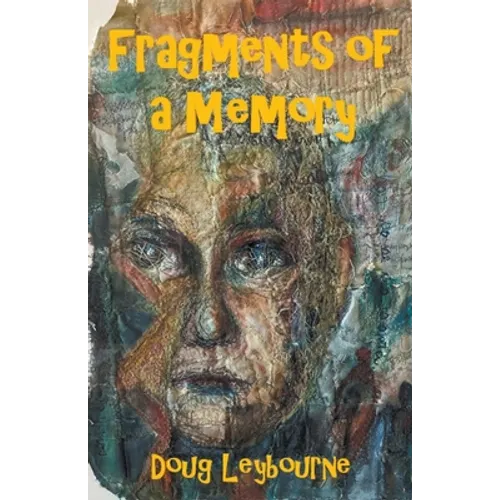 Fragments of a Memory