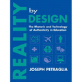 Reality by Design: The Rhetoric and Technology of Authenticity in Education