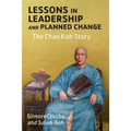 Lessons in Leadership and Planned Change: The Chan Koh Story