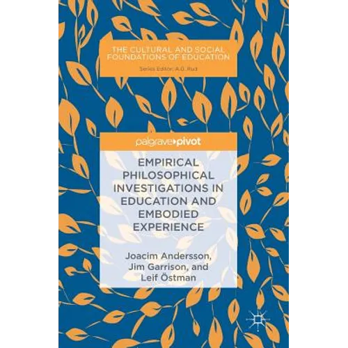 Empirical Philosophical Investigations in Education and Embodied Experience
