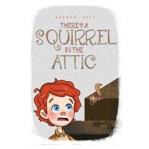 There's A Squirrel In The Attic