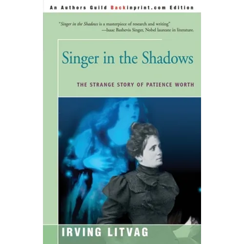 Singer in the Shadows: The Strange Story of Patience Worth